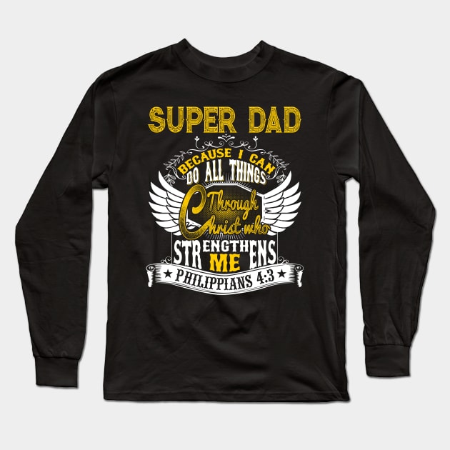 Super Dad Christian Father's Gift Long Sleeve T-Shirt by Merchweaver